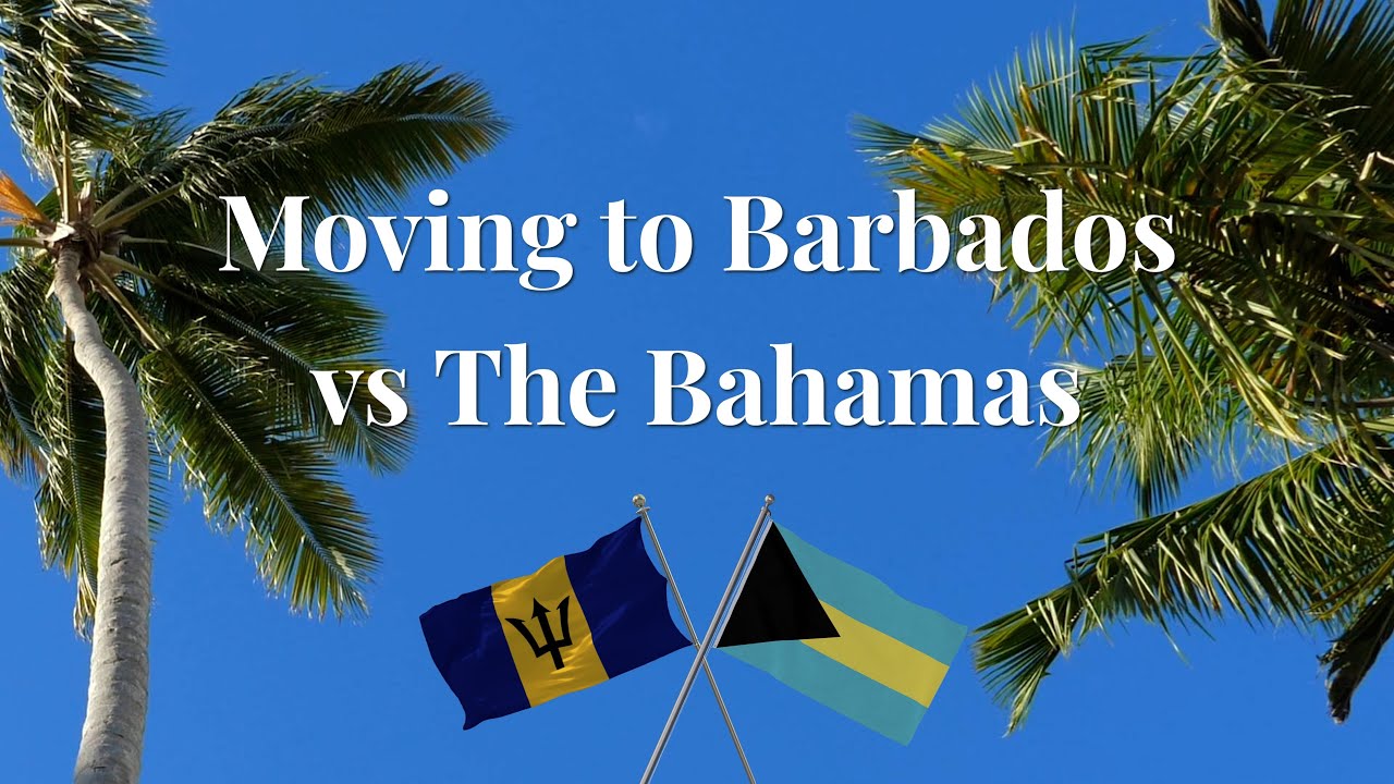 🇧🇸 Barbados vs Bahamas for Relocation & Investment 🇧🇧 | Best Caribbean Island to Live & Invest